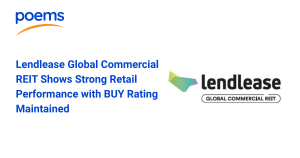 Lendlease Global Commercial REIT Shows Strong Retail Performance with BUY Rating Maintained