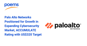 Palo Alto Networks Positioned for Growth in Expanding Cybersecurity Market, ACCUMULATE Rating with US$320 Target Price