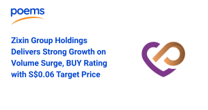 Zixin Group Holdings Delivers Strong Growth on Volume Surge, BUY Rating with S$0.06 Target Price