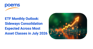 ETF Monthly Outlook: Sideways Consolidation Expected Across Most Asset Classes in July 2026