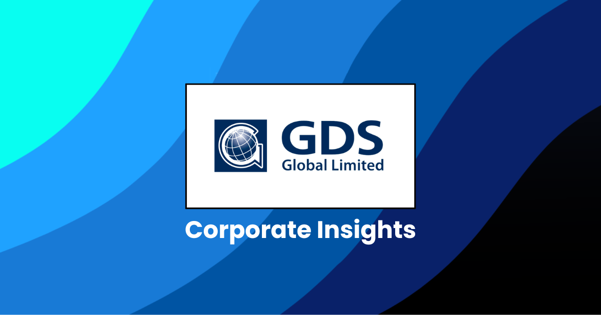 Corporate Insights by GDS Global Limited
