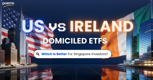 US-Domiciled ETFs Vs Ireland-Domiciled (UCITS) ETFs: Which Is Better For Singapore Investors?