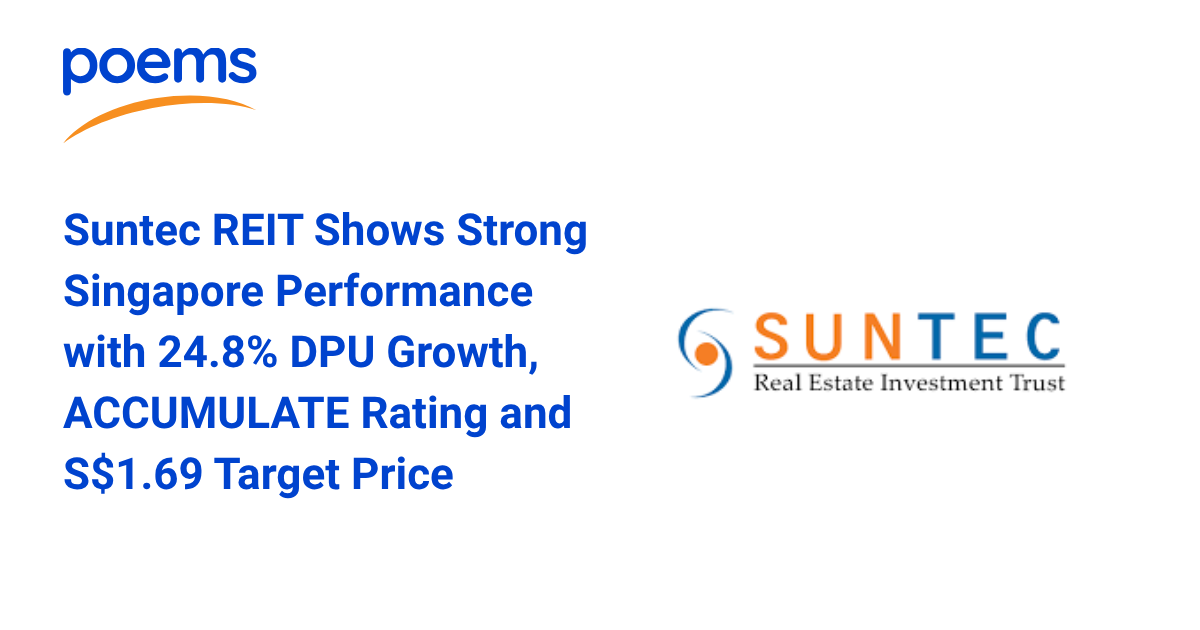 Suntec REIT Shows Strong Singapore Performance with 24.8% DPU Growth, ACCUMULATE Rating and S$1.69 Target Price
