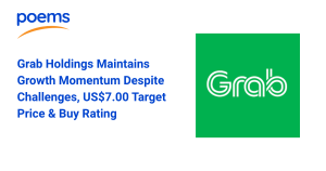 Grab Holdings Maintains Growth Momentum Despite Challenges, US$7.00 Target Price & Buy Rating