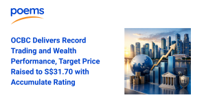 OCBC Delivers Record Trading and Wealth Performance, Target Price Raised to S$31.70 with Accumulate Rating