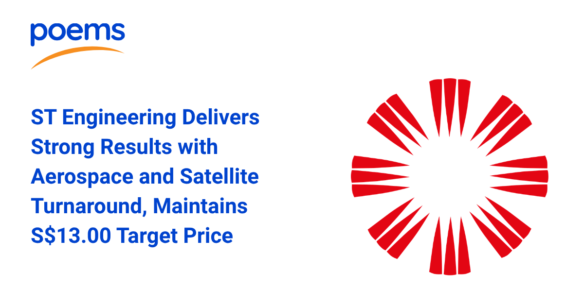 ST Engineering Delivers Strong Results with Aerospace and Satellite Turnaround, Maintains S$13.00 Target Price