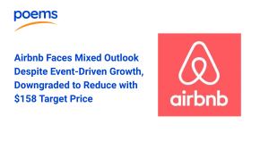 Airbnb Faces Mixed Outlook Despite Event-Driven Growth, Downgraded to Reduce with $158 Target Price