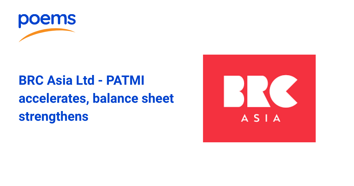 BRC Asia Ltd – PATMI accelerates, balance sheet strengthens BRC Asia Ltd – PATMI accelerates, balance sheet strengthens