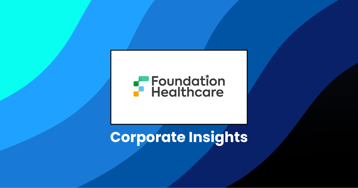 Corporate Insights by Foundation Healthcare