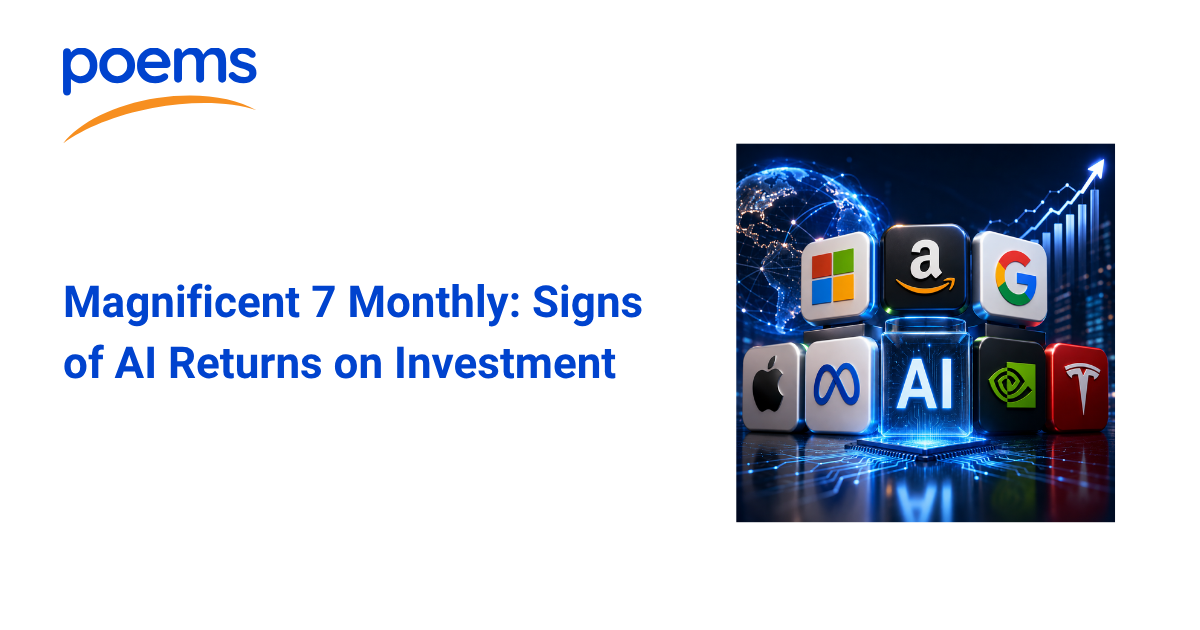 Magnificent 7 Monthly: Signs of AI Returns on Investment Magnificent 7 Monthly: Signs of AI Returns on Investment