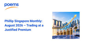 Phillip Singapore Monthly: August 2026 – Trading at a Justified Premium