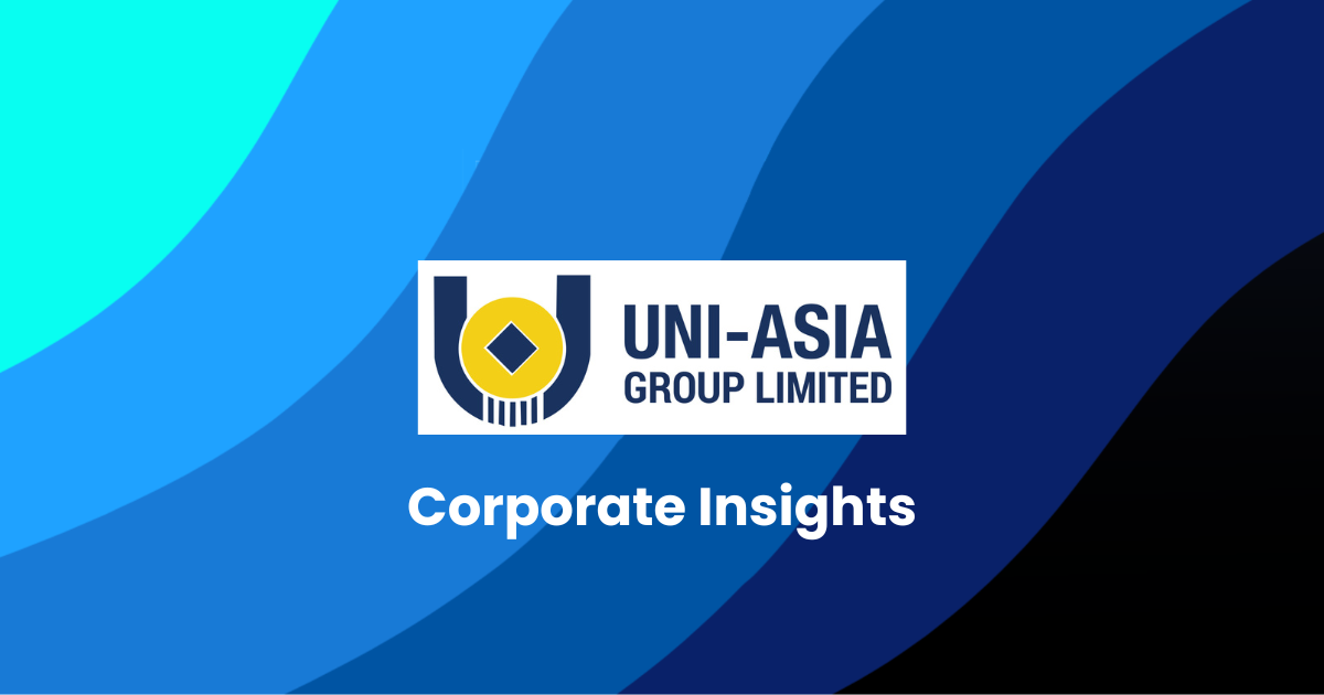 Corporate Insights by Uni-Asia Group Limited
