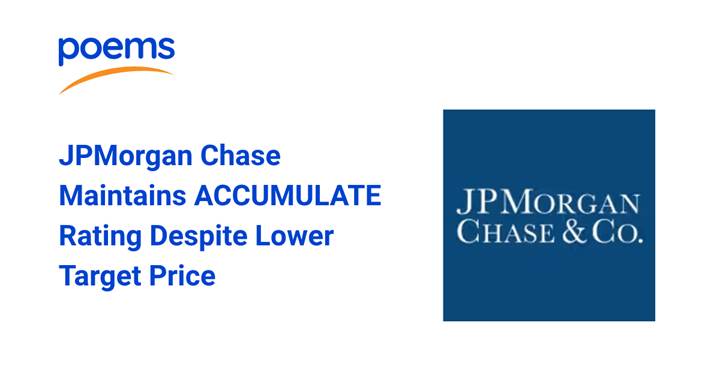 JPMorgan Chase Maintains ACCUMULATE Rating Despite Lower Target Price JPMorgan Chase Maintains ACCUMULATE Rating Despite Lower Target Price