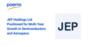 JEP Holdings Ltd Positioned for Multi-Year Growth in Semiconductors and Aerospace