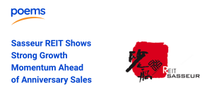 Sasseur REIT Shows Strong Growth Momentum Ahead of Anniversary Sales