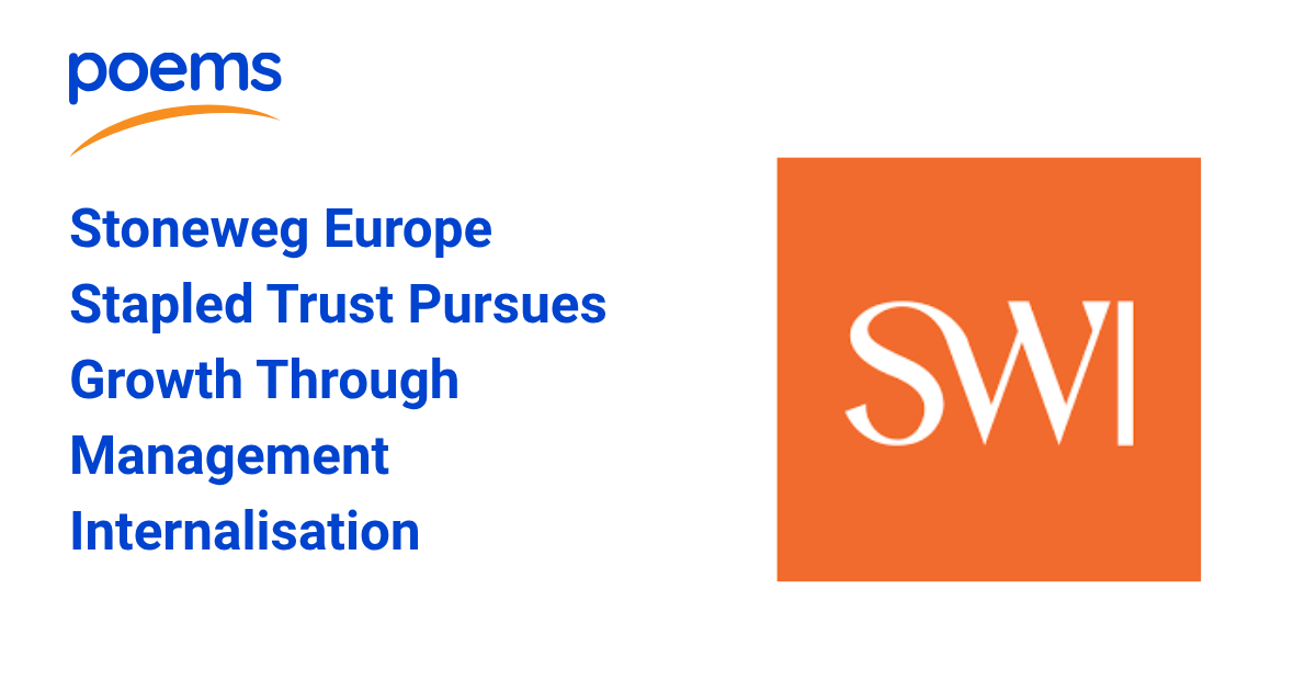 Stoneweg Europe Stapled Trust Pursues Growth Through Management Internalisation Stoneweg Europe Stapled Trust Pursues Growth Through Management Internalisation